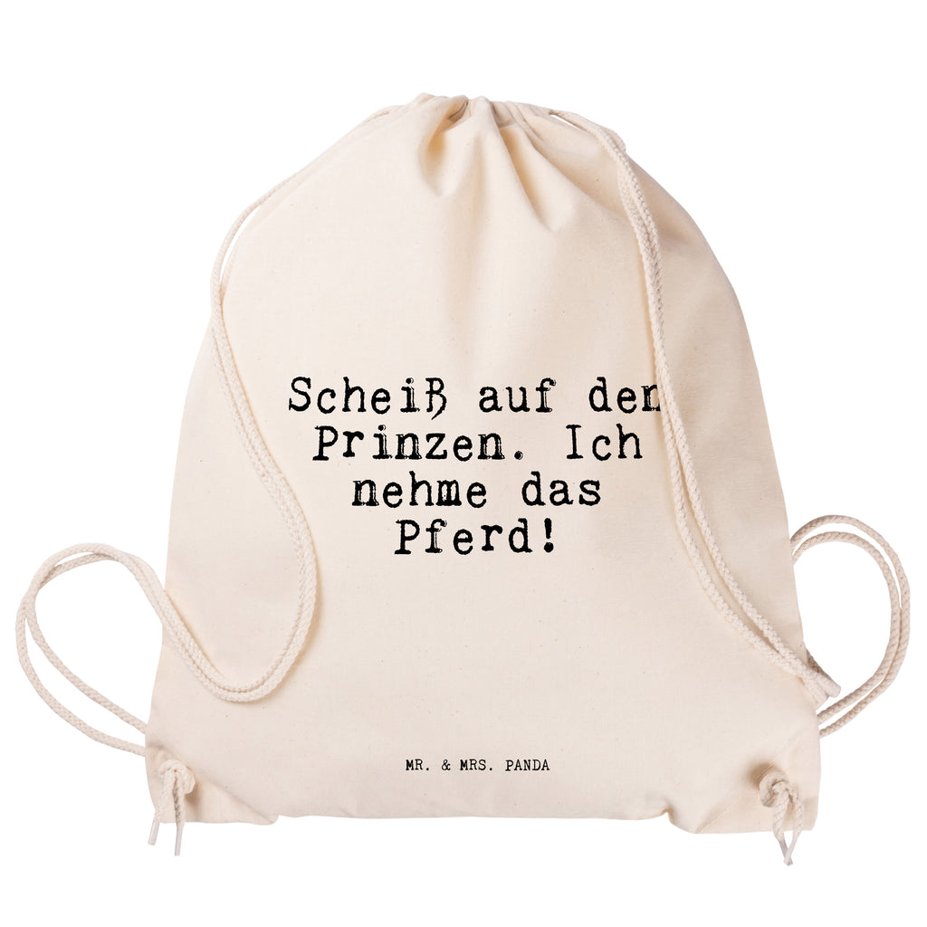 Sportbeutel Sprüche und Zitate Scheiß auf den Prinzen. Ich nehme das Pferd! Sportbeutel, Turnbeutel, Beutel, Sporttasche, Tasche, Stoffbeutel, Sportbeutel Kinder, Spruch, Sprüche, lustig, Weisheiten, Zitate, Spruch Sprüche Weisheiten Zitate Lustig Weisheit Worte