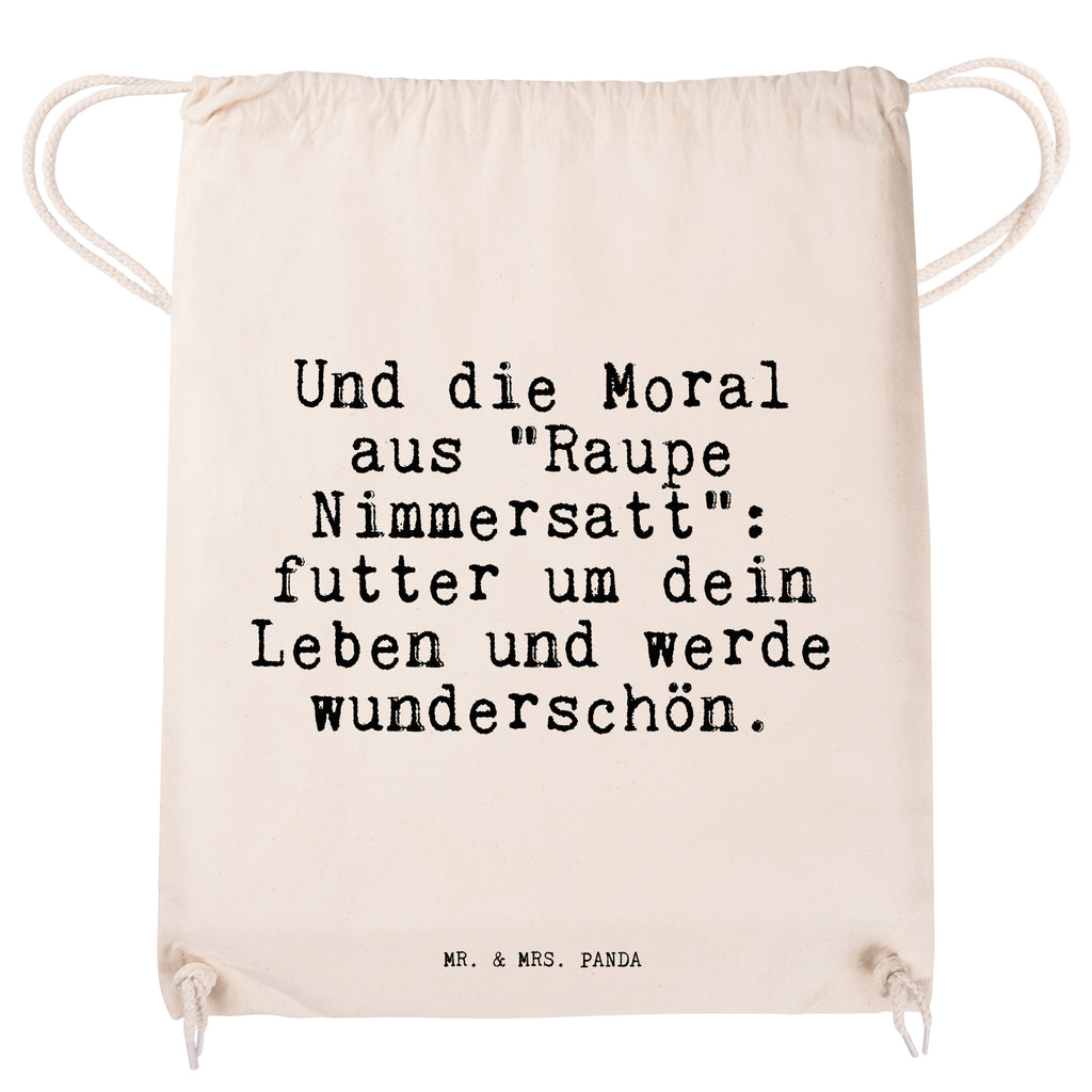 Sportbeutel Sprüche und Zitate Und die Moral aus "Raupe Nimmersatt": futter um dein Leben und werde wunderschön. Sportbeutel, Turnbeutel, Beutel, Sporttasche, Tasche, Stoffbeutel, Sportbeutel Kinder, Spruch, Sprüche, lustig, Weisheiten, Zitate, Spruch Sprüche Weisheiten Zitate Lustig Weisheit Worte