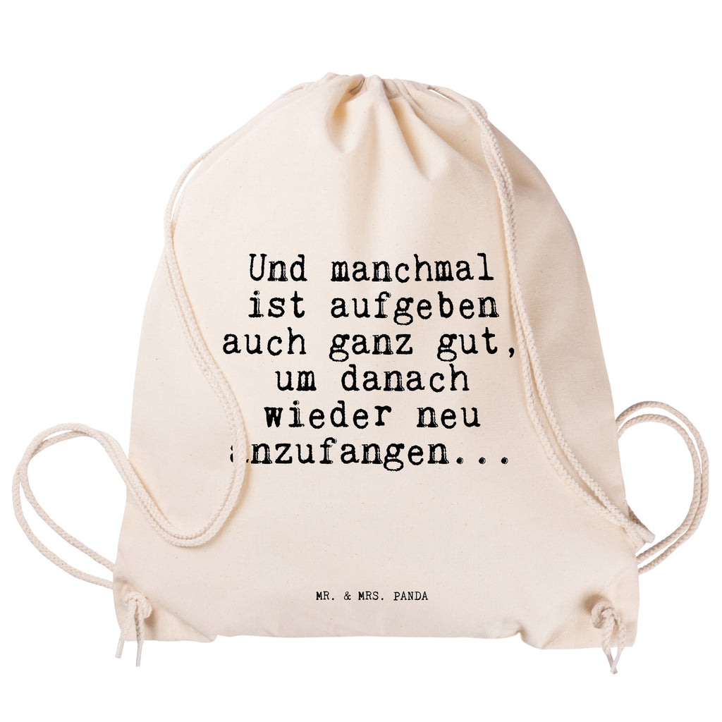 Sportbeutel Sprüche und Zitate Und manchmal ist aufgeben auch ganz gut, um danach wieder neu anzufangen... Sportbeutel, Turnbeutel, Beutel, Sporttasche, Tasche, Stoffbeutel, Sportbeutel Kinder, Spruch, Sprüche, lustig, Weisheiten, Zitate, Spruch Sprüche Weisheiten Zitate Lustig Weisheit Worte