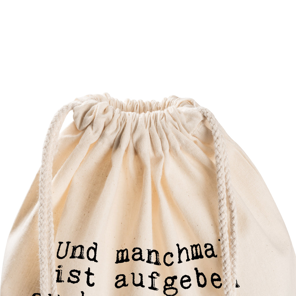 Sportbeutel Sprüche und Zitate Und manchmal ist aufgeben auch ganz gut, um danach wieder neu anzufangen... Sportbeutel, Turnbeutel, Beutel, Sporttasche, Tasche, Stoffbeutel, Sportbeutel Kinder, Spruch, Sprüche, lustig, Weisheiten, Zitate, Spruch Sprüche Weisheiten Zitate Lustig Weisheit Worte