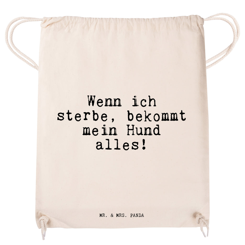 Sportbeutel Sprüche und Zitate Wenn ich sterbe, bekommt mein Hund alles! Sportbeutel, Turnbeutel, Beutel, Sporttasche, Tasche, Stoffbeutel, Sportbeutel Kinder, Spruch, Sprüche, lustig, Weisheiten, Zitate, Spruch Sprüche Weisheiten Zitate Lustig Weisheit Worte