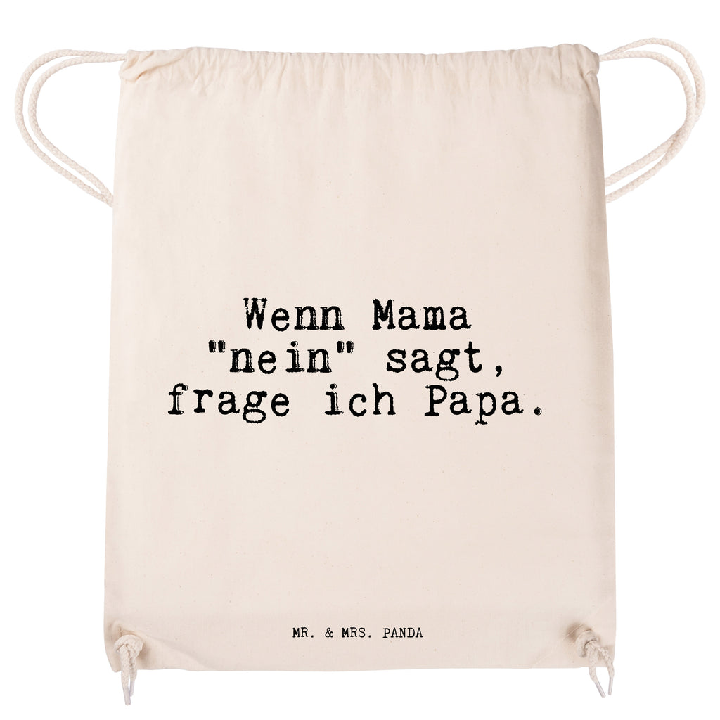 Sportbeutel Sprüche und Zitate Wenn Mama "nein" sagt, frage ich Papa. Sportbeutel, Turnbeutel, Beutel, Sporttasche, Tasche, Stoffbeutel, Sportbeutel Kinder, Spruch, Sprüche, lustig, Weisheiten, Zitate, Spruch Sprüche Weisheiten Zitate Lustig Weisheit Worte