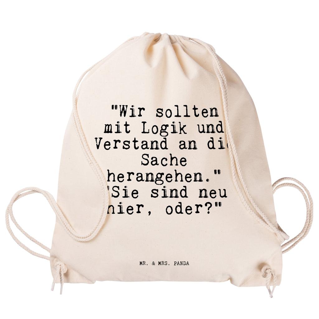 Sportbeutel Sprüche und Zitate "Wir sollten mit Logik und Verstand an die Sache herangehen." "Sie sind neu hier, oder?" Sportbeutel, Turnbeutel, Beutel, Sporttasche, Tasche, Stoffbeutel, Sportbeutel Kinder, Spruch, Sprüche, lustig, Weisheiten, Zitate, Spruch Sprüche Weisheiten Zitate Lustig Weisheit Worte
