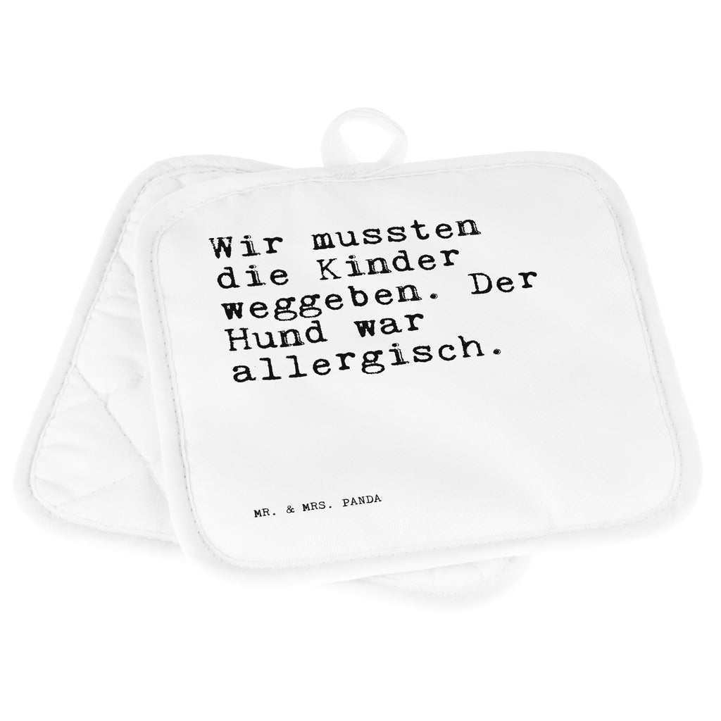 2er Set Topflappen  Sprüche und Zitate Wir mussten die Kinder weggeben. Der Hund war allergisch. Topflappen, Topfuntersetzer, Ofenhandschuh, Topflappen Set, Topflappen lustig, Topflappen mit Spruch, Spruch, Sprüche, lustig, Weisheiten, Zitate, Spruch Sprüche Weisheiten Zitate Lustig Weisheit Worte