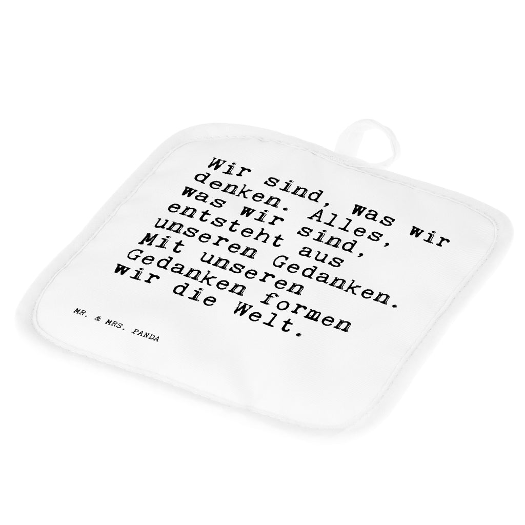 2er Set Topflappen  Sprüche und Zitate Wir sind, was wir denken. Alles, was wir sind, entsteht aus unseren Gedanken. Mit unseren Gedanken formen wir die Welt. Topflappen, Topfuntersetzer, Ofenhandschuh, Topflappen Set, Topflappen lustig, Topflappen mit Spruch, Spruch, Sprüche, lustig, Weisheiten, Zitate, Spruch Sprüche Weisheiten Zitate Lustig Weisheit Worte