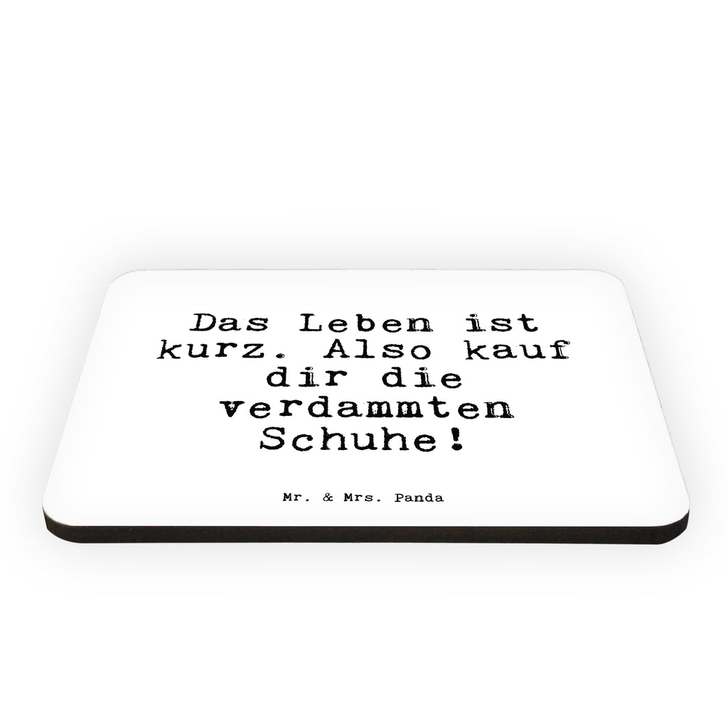 Magnet Sprüche und Zitate Das Leben ist kurz. Also kauf dir die verdammten Schuhe! Kühlschrankmagnet, Pinnwandmagnet, Souvenir Magnet, Motivmagnete, Dekomagnet, Whiteboard Magnet, Notiz Magnet, Kühlschrank Dekoration, Spruch, Sprüche, lustig, Weisheiten, Zitate, Spruch Sprüche Weisheiten Zitate Lustig Weisheit Worte