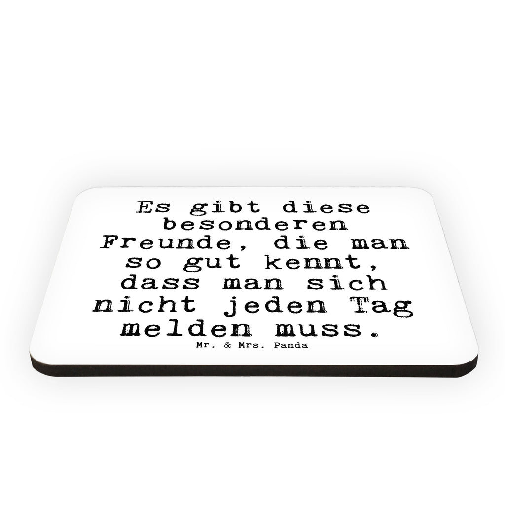Magnet Sprüche und Zitate Es gibt diese besonderen Freunde, die man so gut kennt, dass man sich nicht jeden Tag melden muss. Kühlschrankmagnet, Pinnwandmagnet, Souvenir Magnet, Motivmagnete, Dekomagnet, Whiteboard Magnet, Notiz Magnet, Kühlschrank Dekoration, Spruch, Sprüche, lustig, Weisheiten, Zitate, Spruch Sprüche Weisheiten Zitate Lustig Weisheit Worte