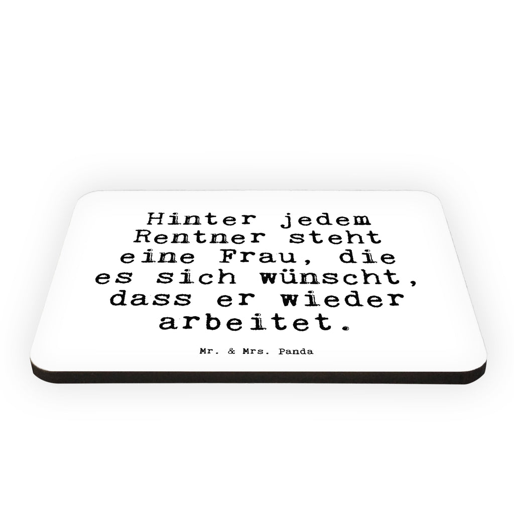 Magnet Sprüche und Zitate Hinter jedem Rentner steht eine Frau, die es sich wünscht, dass er wieder arbeitet. Kühlschrankmagnet, Pinnwandmagnet, Souvenir Magnet, Motivmagnete, Dekomagnet, Whiteboard Magnet, Notiz Magnet, Kühlschrank Dekoration, Spruch, Sprüche, lustig, Weisheiten, Zitate, Spruch Sprüche Weisheiten Zitate Lustig Weisheit Worte