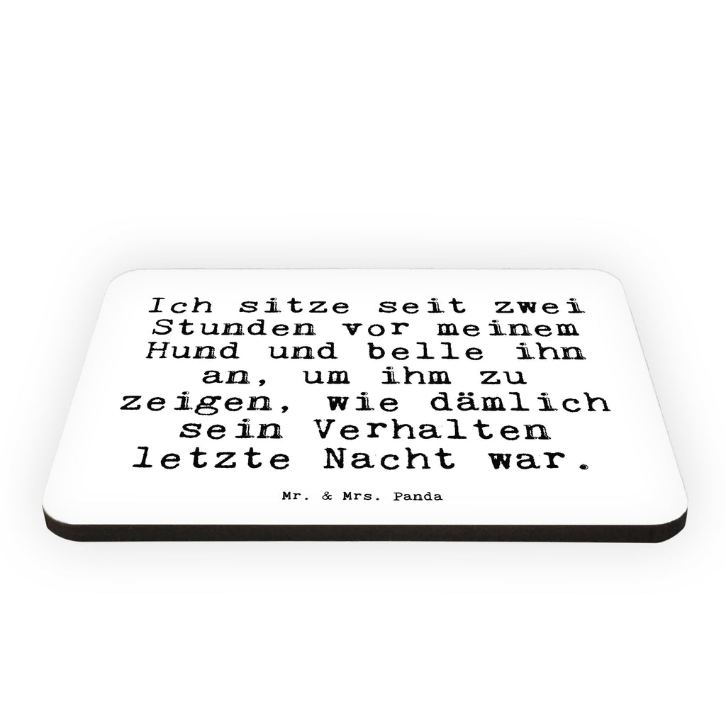 Magnet Sprüche und Zitate Ich sitze seit zwei Stunden vor meinem Hund und belle ihn an, um ihm zu zeigen, wie dämlich sein Verhalten letzte Nacht war. Kühlschrankmagnet, Pinnwandmagnet, Souvenir Magnet, Motivmagnete, Dekomagnet, Whiteboard Magnet, Notiz Magnet, Kühlschrank Dekoration, Spruch, Sprüche, lustig, Weisheiten, Zitate, Spruch Sprüche Weisheiten Zitate Lustig Weisheit Worte