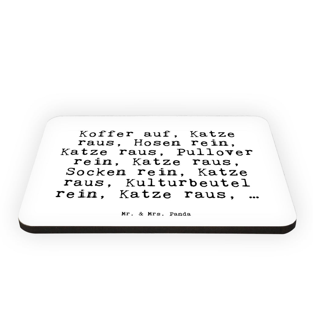 Magnet Sprüche und Zitate Koffer auf, Katze raus, Hosen rein, Katze raus, Pullover rein, Katze raus, Socken rein, Katze raus, Kulturbeutel rein, Katze raus, … Kühlschrankmagnet, Pinnwandmagnet, Souvenir Magnet, Motivmagnete, Dekomagnet, Whiteboard Magnet, Notiz Magnet, Kühlschrank Dekoration, Spruch, Sprüche, lustig, Weisheiten, Zitate, Spruch Sprüche Weisheiten Zitate Lustig Weisheit Worte