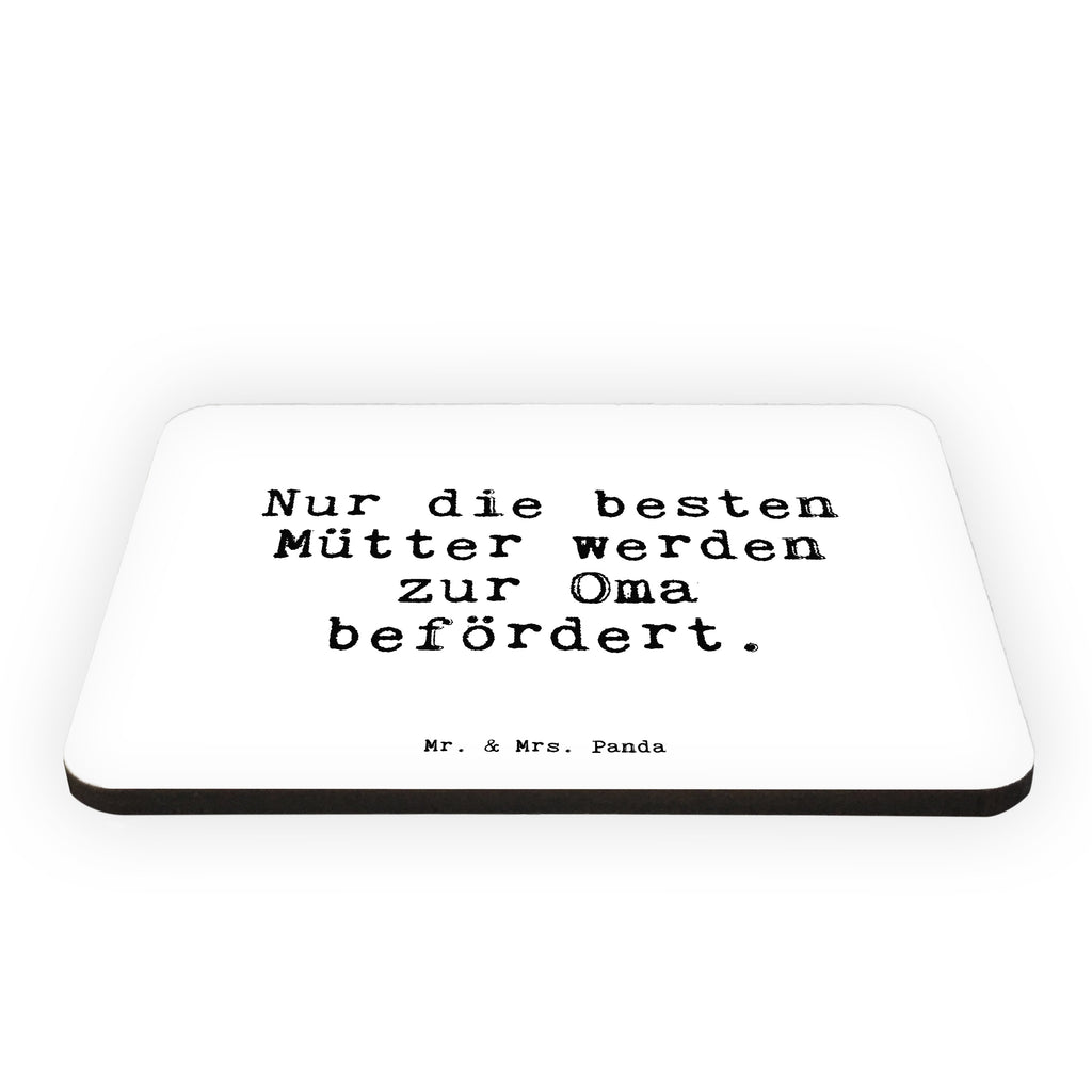 Magnet Sprüche und Zitate Nur die besten Mütter werden zur Oma befördert. Kühlschrankmagnet, Pinnwandmagnet, Souvenir Magnet, Motivmagnete, Dekomagnet, Whiteboard Magnet, Notiz Magnet, Kühlschrank Dekoration, Spruch, Sprüche, lustig, Weisheiten, Zitate, Spruch Sprüche Weisheiten Zitate Lustig Weisheit Worte