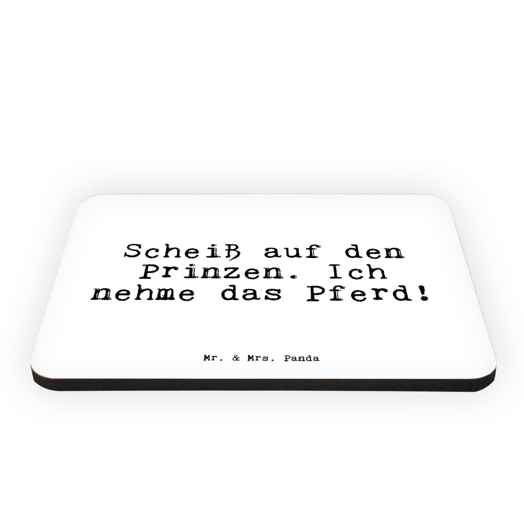 Magnet Sprüche und Zitate Scheiß auf den Prinzen. Ich nehme das Pferd! Kühlschrankmagnet, Pinnwandmagnet, Souvenir Magnet, Motivmagnete, Dekomagnet, Whiteboard Magnet, Notiz Magnet, Kühlschrank Dekoration, Spruch, Sprüche, lustig, Weisheiten, Zitate, Spruch Sprüche Weisheiten Zitate Lustig Weisheit Worte