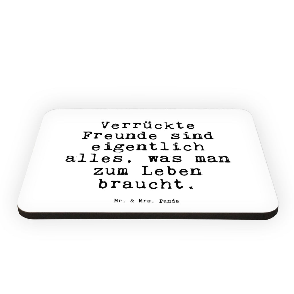 Magnet Sprüche und Zitate Verrückte Freunde sind eigentlich alles, was man zum Leben braucht. Kühlschrankmagnet, Pinnwandmagnet, Souvenir Magnet, Motivmagnete, Dekomagnet, Whiteboard Magnet, Notiz Magnet, Kühlschrank Dekoration, Spruch, Sprüche, lustig, Weisheiten, Zitate, Spruch Sprüche Weisheiten Zitate Lustig Weisheit Worte