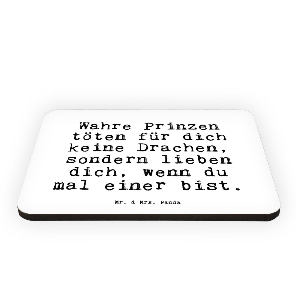 Magnet Sprüche und Zitate Wahre Prinzen töten für dich keine Drachen, sondern lieben dich, wenn du mal einer bist. Kühlschrankmagnet, Pinnwandmagnet, Souvenir Magnet, Motivmagnete, Dekomagnet, Whiteboard Magnet, Notiz Magnet, Kühlschrank Dekoration, Spruch, Sprüche, lustig, Weisheiten, Zitate, Spruch Sprüche Weisheiten Zitate Lustig Weisheit Worte