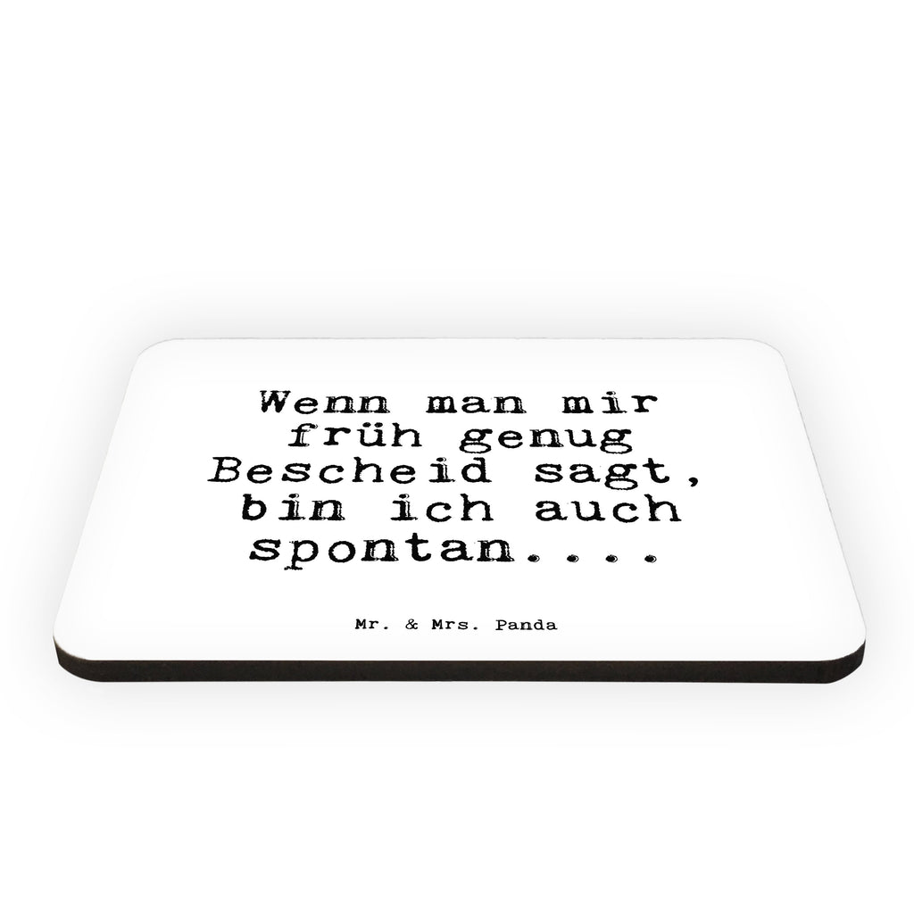 Magnet Sprüche und Zitate Wenn man mir früh genug Bescheid sagt, bin ich auch spontan.... Kühlschrankmagnet, Pinnwandmagnet, Souvenir Magnet, Motivmagnete, Dekomagnet, Whiteboard Magnet, Notiz Magnet, Kühlschrank Dekoration, Spruch, Sprüche, lustig, Weisheiten, Zitate, Spruch Sprüche Weisheiten Zitate Lustig Weisheit Worte