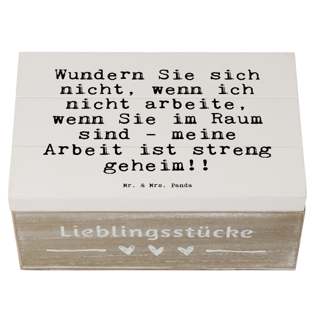 Holzkiste Sprüche und Zitate Wundern Sie sich nicht, wenn ich nicht arbeite, wenn Sie im Raum sind - meine Arbeit ist streng geheim!! Holzkiste, Kiste, Schatzkiste, Truhe, Schatulle, XXL, Erinnerungsbox, Erinnerungskiste, Dekokiste, Aufbewahrungsbox, Spruch, Sprüche, lustig, Weisheiten, Zitate, Spruch Sprüche Weisheiten Zitate Lustig Weisheit Worte