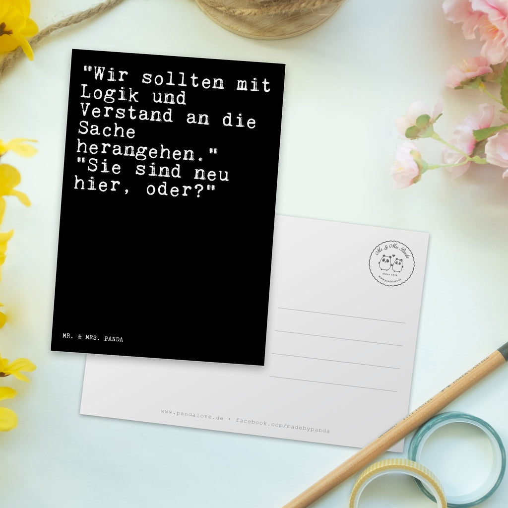Postkarte Sprüche und Zitate "Wir sollten mit Logik und Verstand an die Sache herangehen." "Sie sind neu hier, oder?" Geschenkkarte, Grußkarte, Karte, Einladung, Ansichtskarte, Geburtstagskarte, Einladungskarte, Dankeskarte, Spruch, Sprüche, lustig, Weisheiten, Zitate, Spruch Sprüche Weisheiten Zitate Lustig Weisheit Worte