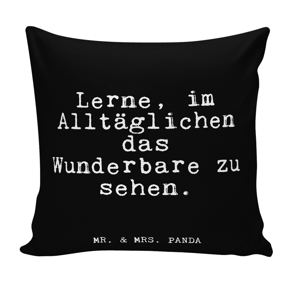 40x40 Kissen Fun Talk Lerne, im Alltäglichen das Wunderbare zu sehen. Kissenhülle, Kopfkissen, Sofakissen, Dekokissen, Motivkissen, Spruch, Sprüche, lustig, Weisheiten, Zitate, Glizer Spruch Sprüche Weisheiten Zitate Lustig Weisheit Worte