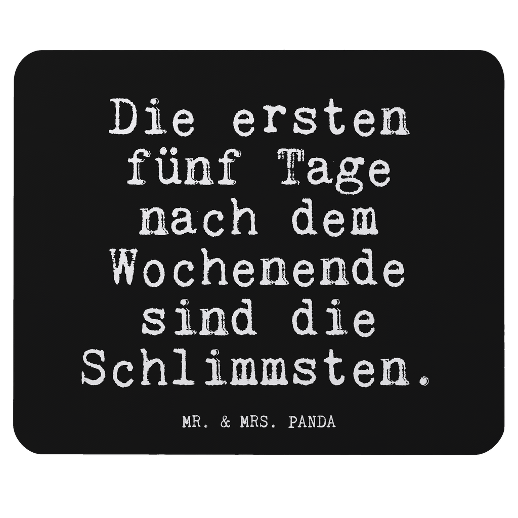 Mauspad Fun Talk Die ersten fünf Tage nach dem Wochenende sind die Schlimmsten. Mousepad, Computer zubehör, Büroausstattung, PC Zubehör, Arbeitszimmer, Mauspad, Einzigartiges Mauspad, Designer Mauspad, Spruch, Sprüche, lustig, Weisheiten, Zitate, Glizer Spruch Sprüche Weisheiten Zitate Lustig Weisheit Worte