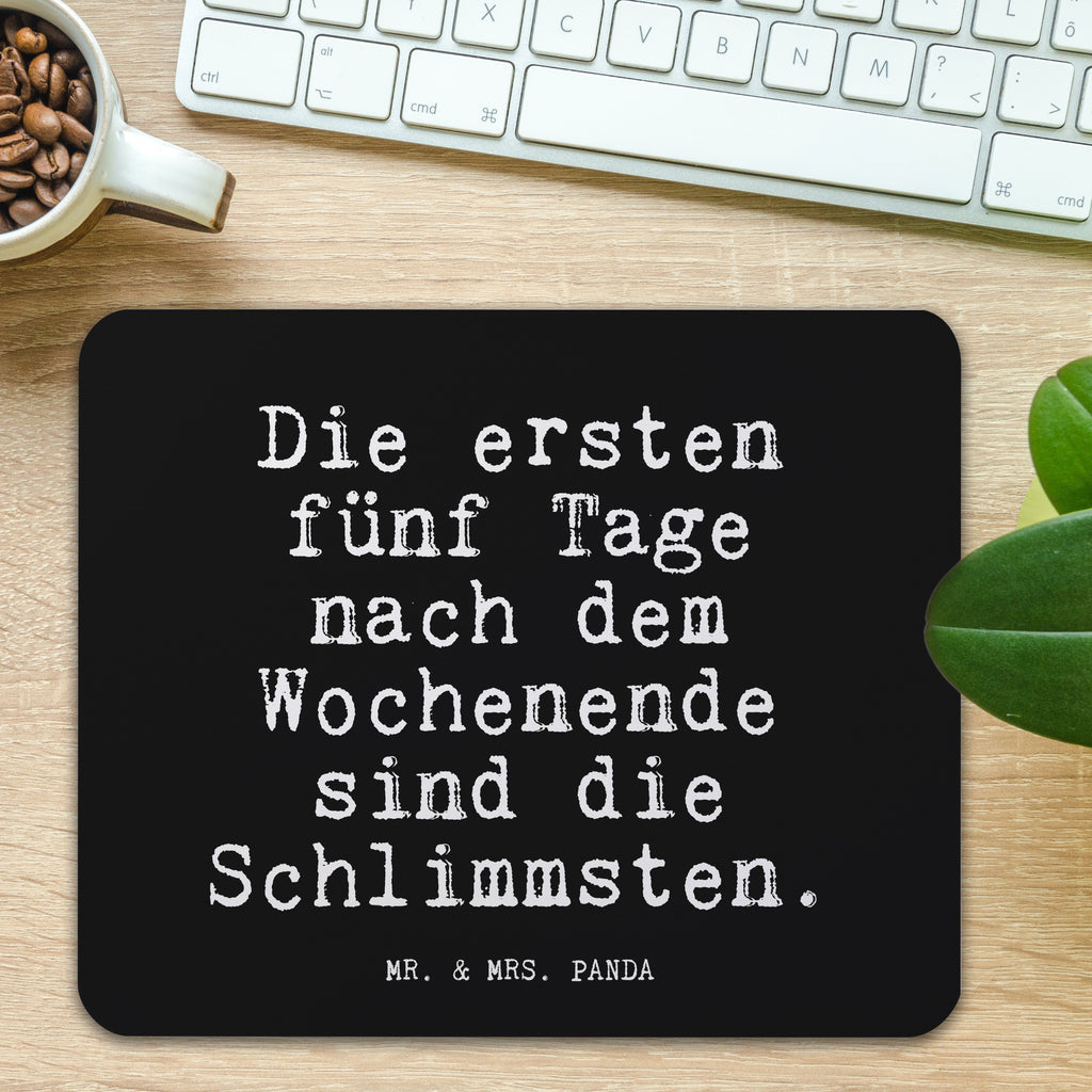 Mauspad Fun Talk Die ersten fünf Tage nach dem Wochenende sind die Schlimmsten. Mousepad, Computer zubehör, Büroausstattung, PC Zubehör, Arbeitszimmer, Mauspad, Einzigartiges Mauspad, Designer Mauspad, Spruch, Sprüche, lustig, Weisheiten, Zitate, Glizer Spruch Sprüche Weisheiten Zitate Lustig Weisheit Worte