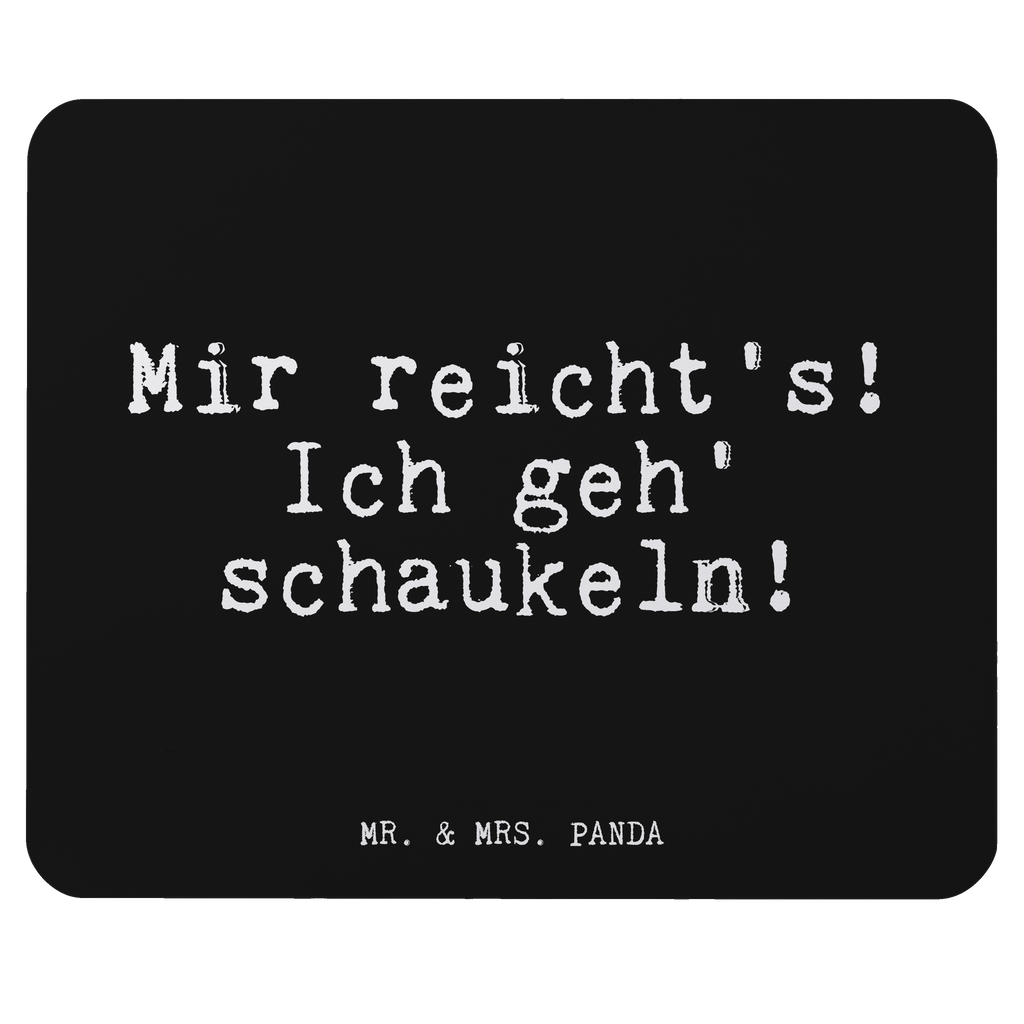 Mauspad Fun Talk Mir reicht's! Ich geh' schaukeln! Mousepad, Computer zubehör, Büroausstattung, PC Zubehör, Arbeitszimmer, Mauspad, Einzigartiges Mauspad, Designer Mauspad, Spruch, Sprüche, lustig, Weisheiten, Zitate, Glizer Spruch Sprüche Weisheiten Zitate Lustig Weisheit Worte