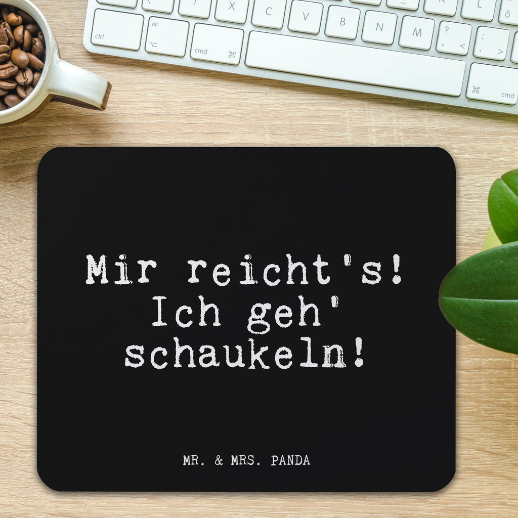 Mauspad Fun Talk Mir reicht's! Ich geh' schaukeln! Mousepad, Computer zubehör, Büroausstattung, PC Zubehör, Arbeitszimmer, Mauspad, Einzigartiges Mauspad, Designer Mauspad, Spruch, Sprüche, lustig, Weisheiten, Zitate, Glizer Spruch Sprüche Weisheiten Zitate Lustig Weisheit Worte