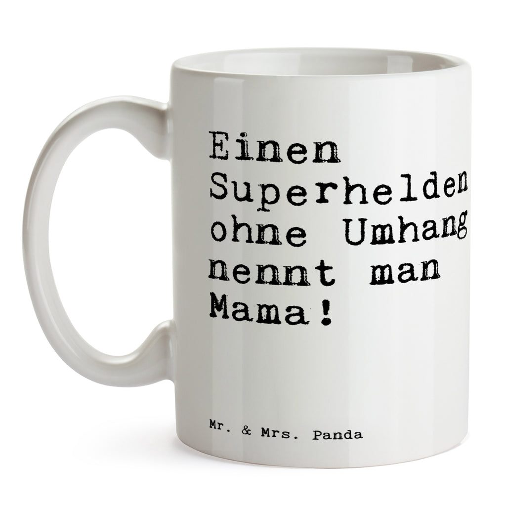 Tasse Sprüche und Zitate Einen Superhelden ohne Umhang nennt man Mama!