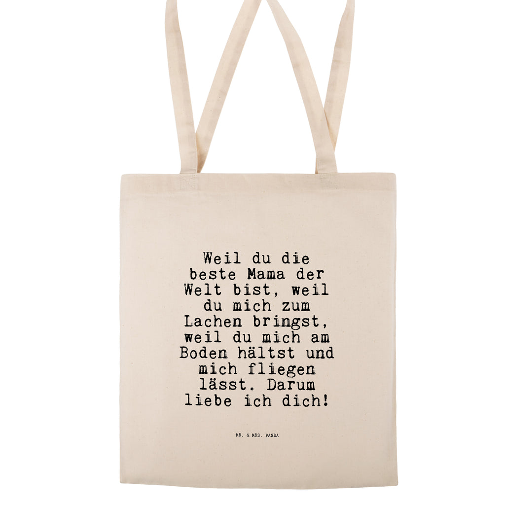 Tragetasche Sprüche und Zitate Weil du die beste Mama der Welt bist, weil du mich zum Lachen bringst, weil du mich am Boden hältst und mich fliegen lässt. Darum liebe ich dich! Beuteltasche, Beutel, Einkaufstasche, Jutebeutel, Stoffbeutel, Spruch, Sprüche, lustig, Weisheiten, Zitate, Spruch Sprüche Weisheiten Zitate Lustig Weisheit Worte