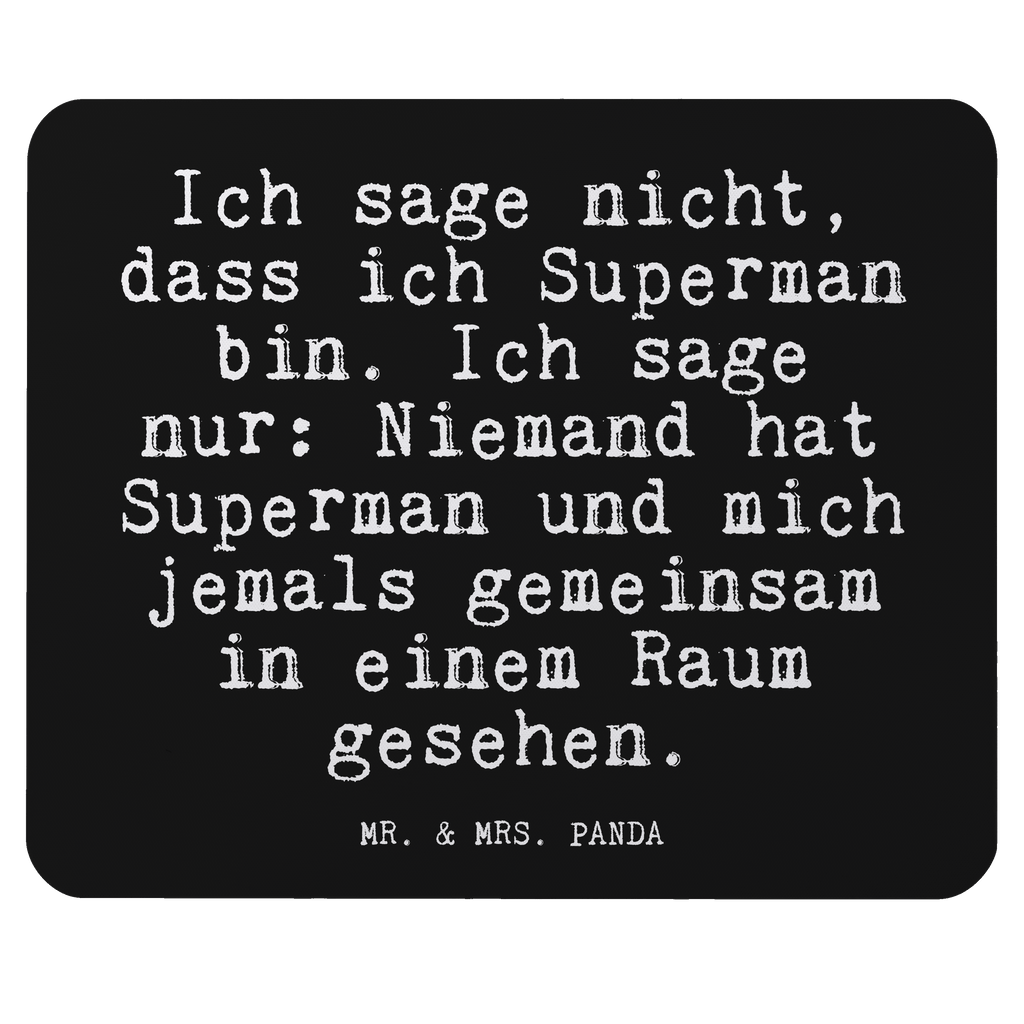 Mauspad Fun Talk Ich sage nicht, dass ich Superman bin. Ich sage nur: Niemand hat Superman und mich jemals gemeinsam in einem Raum gesehen. Mousepad, Computer zubehör, Büroausstattung, PC Zubehör, Arbeitszimmer, Mauspad, Einzigartiges Mauspad, Designer Mauspad, Spruch, Sprüche, lustig, Weisheiten, Zitate, Glizer Spruch Sprüche Weisheiten Zitate Lustig Weisheit Worte