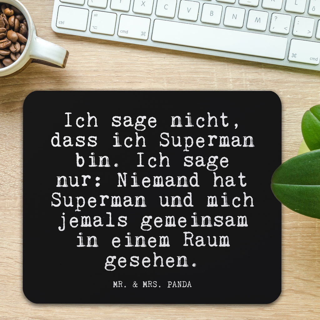 Mauspad Fun Talk Ich sage nicht, dass ich Superman bin. Ich sage nur: Niemand hat Superman und mich jemals gemeinsam in einem Raum gesehen. Mousepad, Computer zubehör, Büroausstattung, PC Zubehör, Arbeitszimmer, Mauspad, Einzigartiges Mauspad, Designer Mauspad, Spruch, Sprüche, lustig, Weisheiten, Zitate, Glizer Spruch Sprüche Weisheiten Zitate Lustig Weisheit Worte