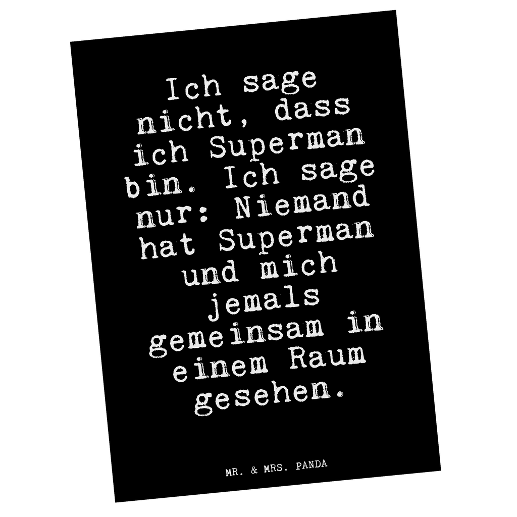 Postkarte Fun Talk Ich sage nicht, dass ich Superman bin. Ich sage nur: Niemand hat Superman und mich jemals gemeinsam in einem Raum gesehen. Geschenkkarte, Grußkarte, Karte, Einladung, Ansichtskarte, Geburtstagskarte, Einladungskarte, Dankeskarte, Spruch, Sprüche, lustig, Weisheiten, Zitate, Glizer Spruch Sprüche Weisheiten Zitate Lustig Weisheit Worte