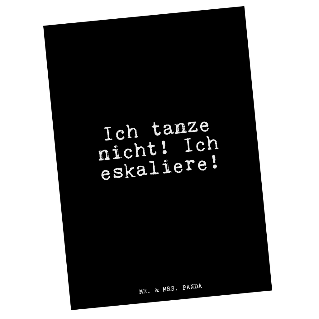 Postkarte Fun Talk Ich tanze nicht! Ich eskaliere! Geschenkkarte, Grußkarte, Karte, Einladung, Ansichtskarte, Geburtstagskarte, Einladungskarte, Dankeskarte, Spruch, Sprüche, lustig, Weisheiten, Zitate, Glizer Spruch Sprüche Weisheiten Zitate Lustig Weisheit Worte