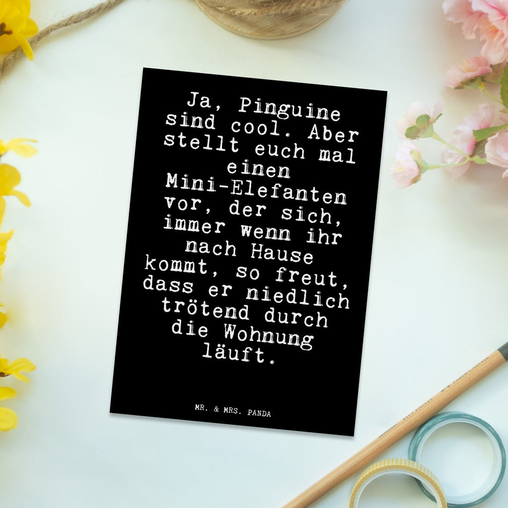 Postkarte Fun Talk Ja, Pinguine sind cool. Aber stellt euch mal einen Mini-Elefanten vor, der sich, immer wenn ihr nach Hause kommt, so freut, dass er niedlich trötend durch die Wohnung läuft. Geschenkkarte, Grußkarte, Karte, Einladung, Ansichtskarte, Geburtstagskarte, Einladungskarte, Dankeskarte, Spruch, Sprüche, lustig, Weisheiten, Zitate, Glizer Spruch Sprüche Weisheiten Zitate Lustig Weisheit Worte