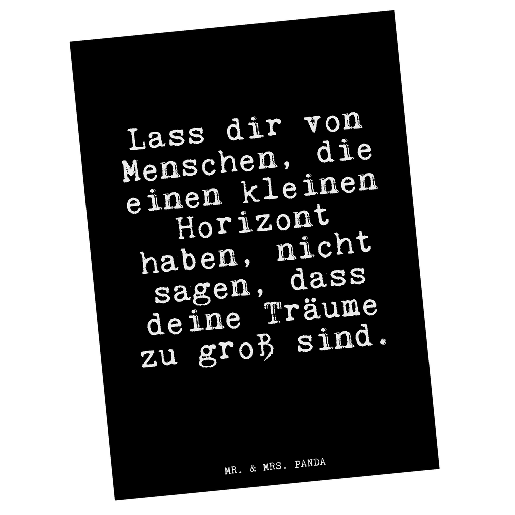 Postkarte Fun Talk Lass dir von Menschen, die einen kleinen Horizont haben, nicht sagen, dass deine Träume zu groß sind. Geschenkkarte, Grußkarte, Karte, Einladung, Ansichtskarte, Geburtstagskarte, Einladungskarte, Dankeskarte, Spruch, Sprüche, lustig, Weisheiten, Zitate, Glizer Spruch Sprüche Weisheiten Zitate Lustig Weisheit Worte