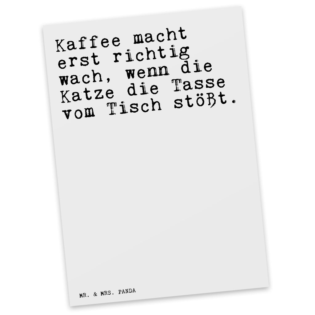 Postkarte Sprüche und Zitate Kaffee macht erst richtig wach, wenn die Katze die Tasse vom Tisch stößt. Geschenkkarte, Grußkarte, Karte, Einladung, Ansichtskarte, Geburtstagskarte, Einladungskarte, Dankeskarte, Spruch, Sprüche, lustig, Weisheiten, Zitate, Spruch Sprüche Weisheiten Zitate Lustig Weisheit Worte