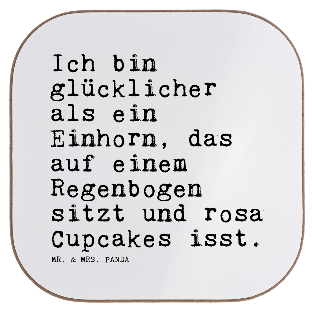 Quadratische Untersetzer Sprüche und Zitate Ich bin glücklicher als ein Einhorn, das auf einem Regenbogen sitzt und rosa Cupcakes isst. Bierdeckel, Glasuntersetzer, Untersetzer Gläser, Getränkeuntersetzer, Spruch, Sprüche, lustig, Weisheiten, Zitate, Spruch Sprüche Weisheiten Zitate Lustig Weisheit Worte