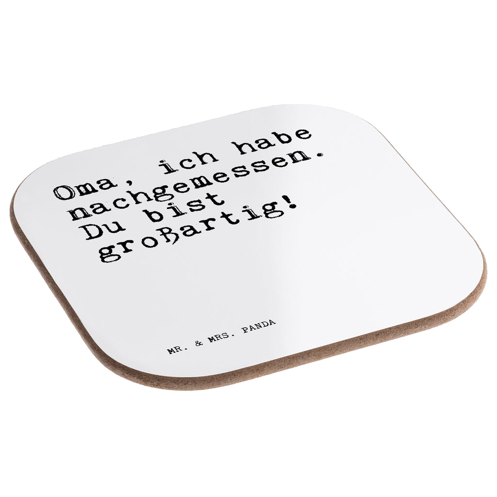 Quadratische Untersetzer Sprüche und Zitate Oma, ich habe nachgemessen. Du bist großartig! Bierdeckel, Glasuntersetzer, Untersetzer Gläser, Getränkeuntersetzer, Spruch, Sprüche, lustig, Weisheiten, Zitate, Spruch Sprüche Weisheiten Zitate Lustig Weisheit Worte