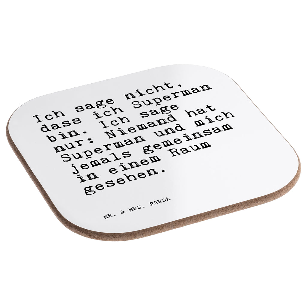 Quadratische Untersetzer Sprüche und Zitate Ich sage nicht, dass ich Superman bin. Ich sage nur: Niemand hat Superman und mich jemals gemeinsam in einem Raum gesehen. Bierdeckel, Glasuntersetzer, Untersetzer Gläser, Getränkeuntersetzer, Spruch, Sprüche, lustig, Weisheiten, Zitate, Spruch Sprüche Weisheiten Zitate Lustig Weisheit Worte
