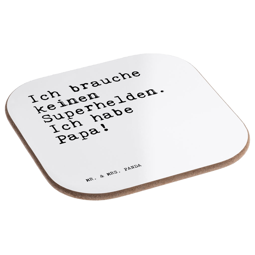 Quadratische Untersetzer Sprüche und Zitate Ich brauche keinen Superhelden. Ich habe Papa! Bierdeckel, Glasuntersetzer, Untersetzer Gläser, Getränkeuntersetzer, Spruch, Sprüche, lustig, Weisheiten, Zitate, Spruch Sprüche Weisheiten Zitate Lustig Weisheit Worte