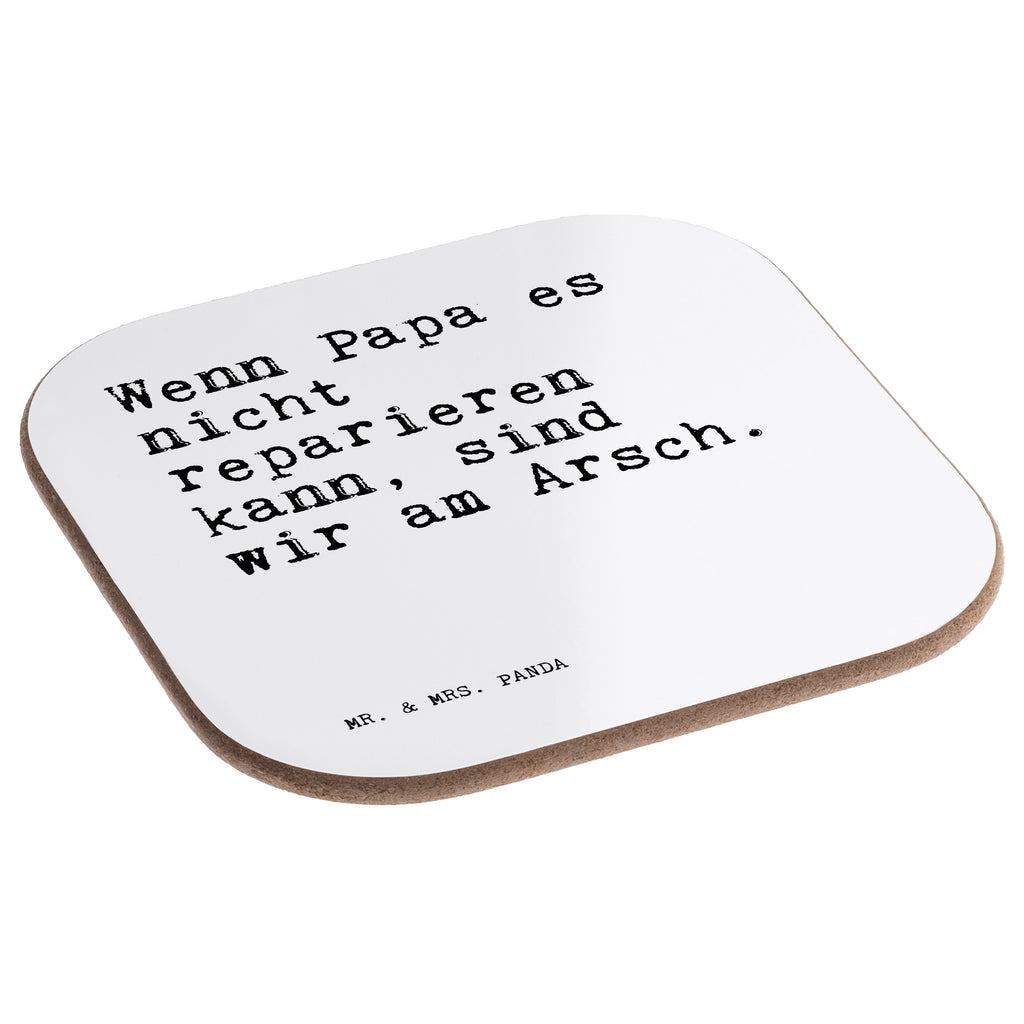 Quadratische Untersetzer Sprüche und Zitate Wenn Papa es nicht reparieren kann, sind wir am Arsch. Bierdeckel, Glasuntersetzer, Untersetzer Gläser, Getränkeuntersetzer, Spruch, Sprüche, lustig, Weisheiten, Zitate, Spruch Sprüche Weisheiten Zitate Lustig Weisheit Worte