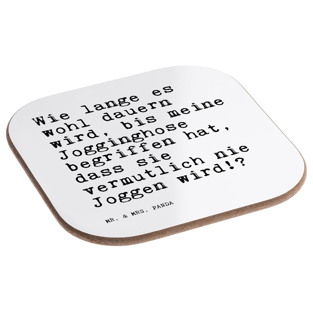 Quadratische Untersetzer Sprüche und Zitate Wie lange es wohl dauern wird, bis meine Jogginghose begriffen hat, dass sie vermutlich nie Joggen wird!? Bierdeckel, Glasuntersetzer, Untersetzer Gläser, Getränkeuntersetzer, Spruch, Sprüche, lustig, Weisheiten, Zitate, Spruch Sprüche Weisheiten Zitate Lustig Weisheit Worte