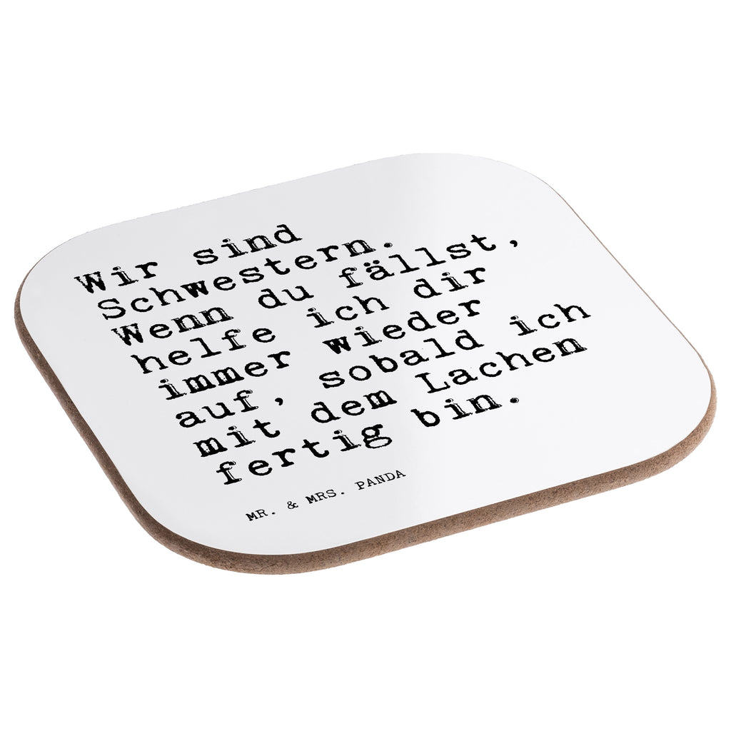 Quadratische Untersetzer Sprüche und Zitate Wir sind Schwestern. Wenn du fällst, helfe ich dir immer wieder auf, sobald ich mit dem Lachen fertig bin. Bierdeckel, Glasuntersetzer, Untersetzer Gläser, Getränkeuntersetzer, Spruch, Sprüche, lustig, Weisheiten, Zitate, Spruch Sprüche Weisheiten Zitate Lustig Weisheit Worte