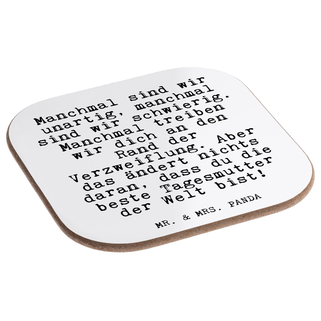 Quadratische Untersetzer Fun Talk Manchmal sind wir unartig, manchmal sind wir schwierig. Manchmal treiben wir dich an den Rand der Verzweiflung. Aber das ändert nichts daran, dass du die beste Tagesmutter der Welt bist! Bierdeckel, Glasuntersetzer, Untersetzer Gläser, Getränkeuntersetzer, Spruch, Sprüche, lustig, Weisheiten, Zitate, Glizer Spruch Sprüche Weisheiten Zitate Lustig Weisheit Worte