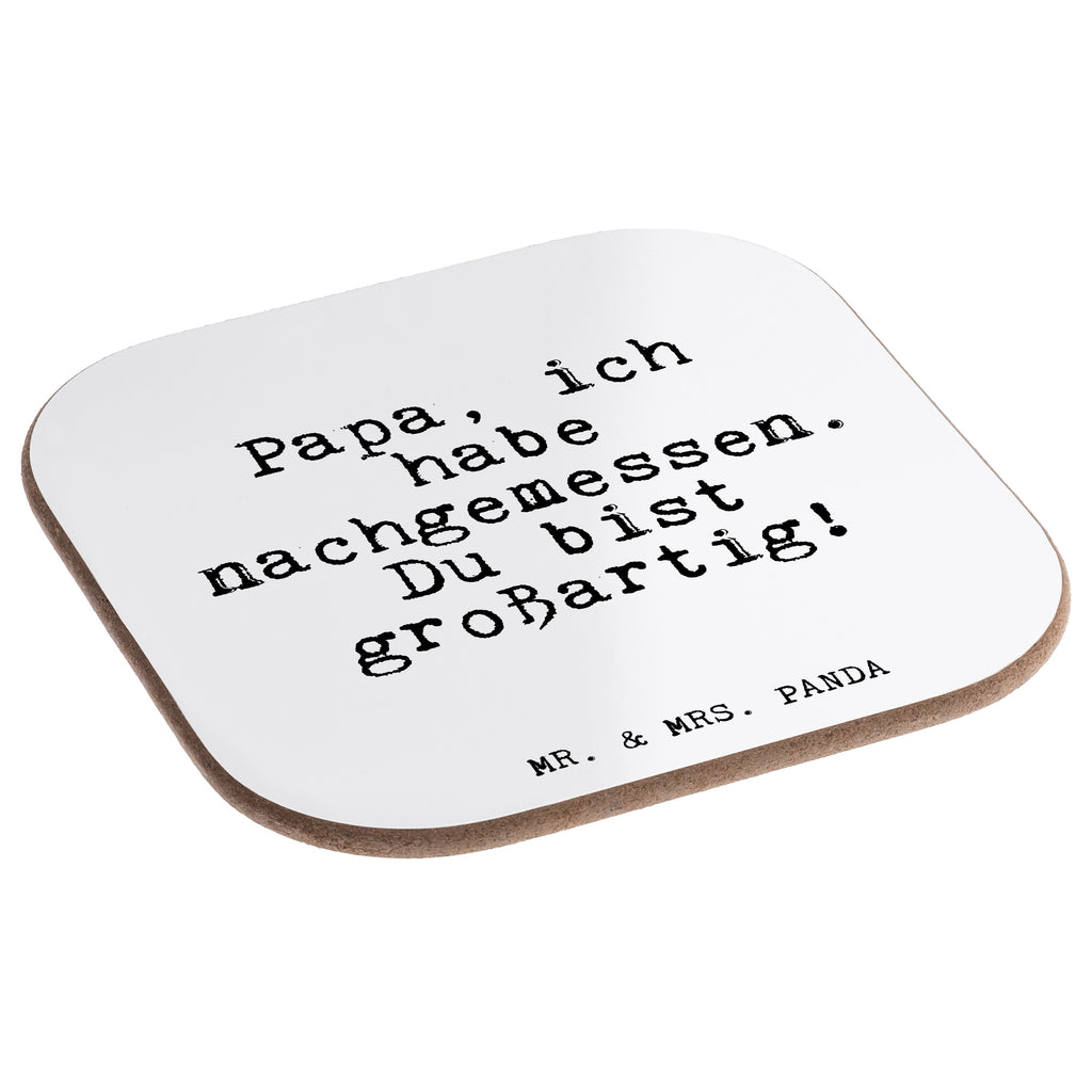 Quadratische Untersetzer Fun Talk Papa, ich habe nachgemessen. Du bist großartig! Bierdeckel, Glasuntersetzer, Untersetzer Gläser, Getränkeuntersetzer, Spruch, Sprüche, lustig, Weisheiten, Zitate, Glizer Spruch Sprüche Weisheiten Zitate Lustig Weisheit Worte