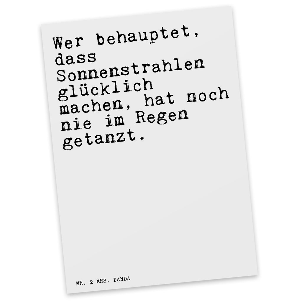 Postkarte Sprüche und Zitate Wer behauptet, dass Sonnenstrahlen glücklich machen, hat noch nie im Regen getanzt. Geschenkkarte, Grußkarte, Karte, Einladung, Ansichtskarte, Geburtstagskarte, Einladungskarte, Dankeskarte, Spruch, Sprüche, lustig, Weisheiten, Zitate, Spruch Sprüche Weisheiten Zitate Lustig Weisheit Worte