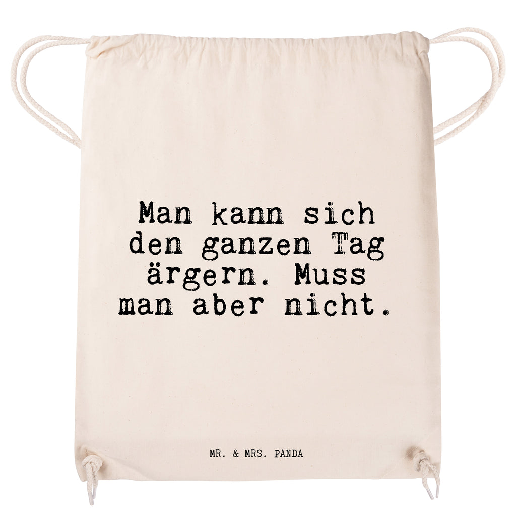 Sportbeutel Sprüche und Zitate Man kann sich den ganzen Tag ärgern. Muss man aber nicht. Turnbeutel, Beutel, Sporttasche, Tasche, Stoffbeutel, Spruch, Sprüche, lustig, Weisheiten, Zitate, Spruch Sprüche Weisheiten Zitate Lustig Weisheit Worte