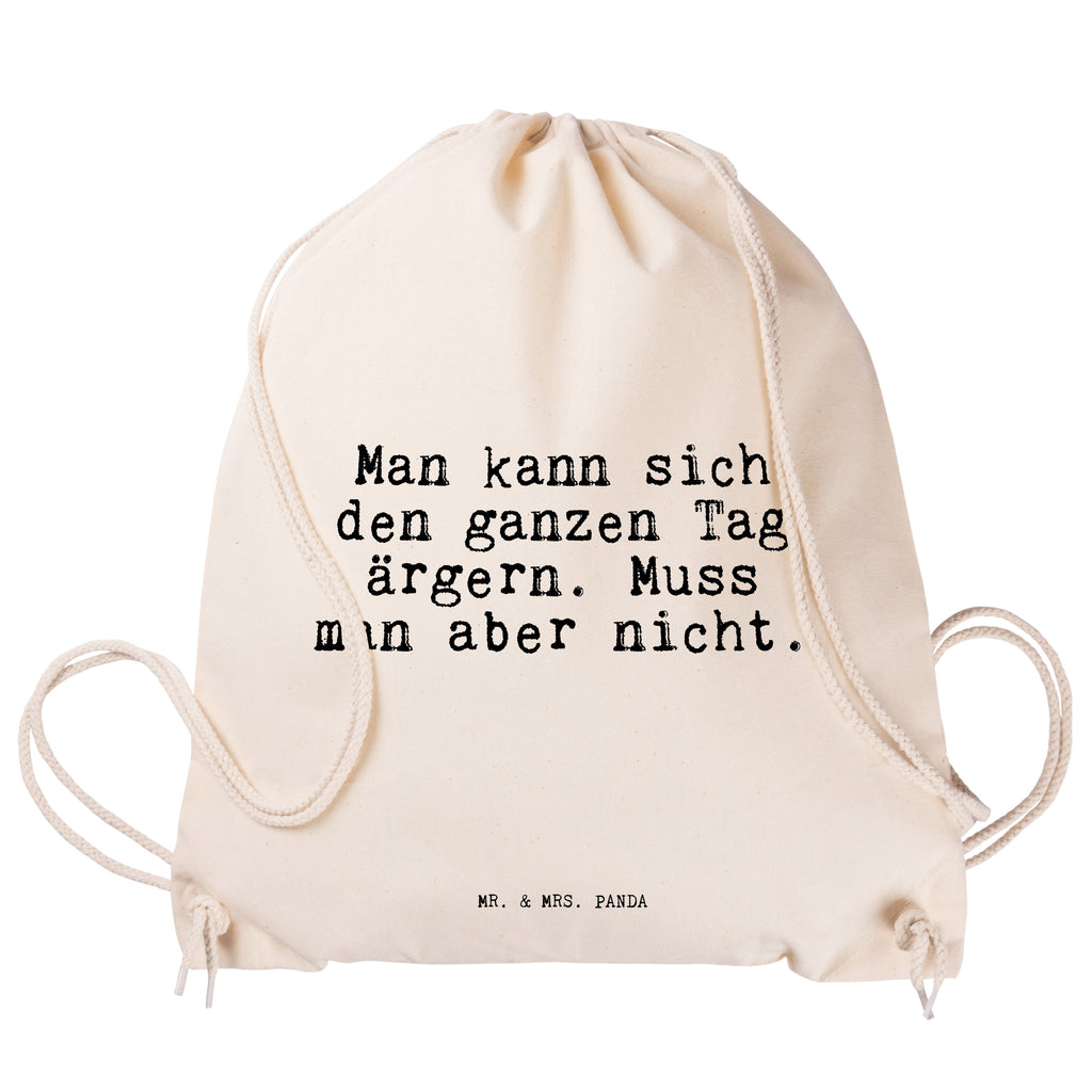 Sportbeutel Sprüche und Zitate Man kann sich den ganzen Tag ärgern. Muss man aber nicht. Turnbeutel, Beutel, Sporttasche, Tasche, Stoffbeutel, Spruch, Sprüche, lustig, Weisheiten, Zitate, Spruch Sprüche Weisheiten Zitate Lustig Weisheit Worte