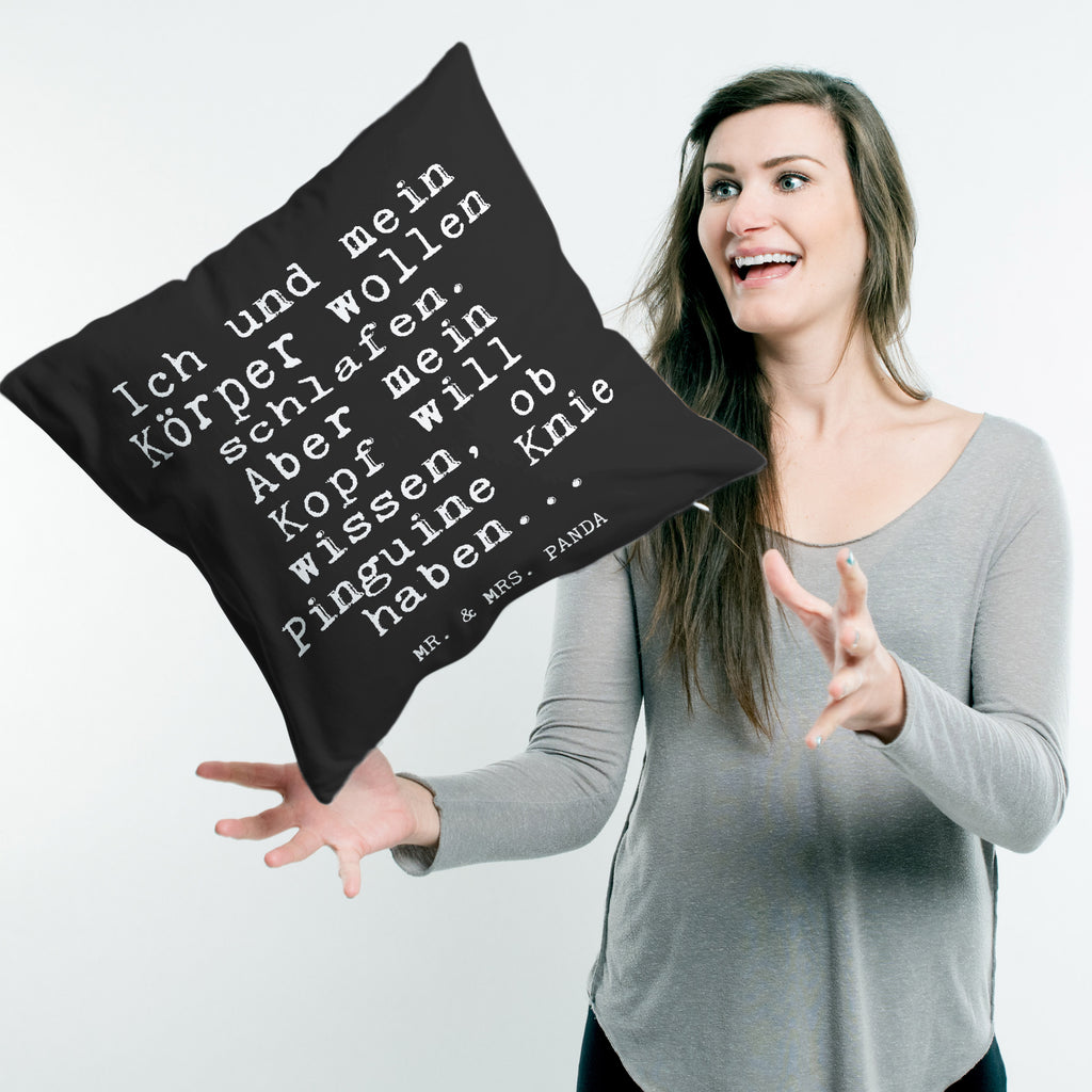 40x40 Kissen Fun Talk Ich und mein Körper wollen schlafen. Aber mein Kopf will wissen, ob Pinguine Knie haben... Kissenhülle, Kopfkissen, Sofakissen, Dekokissen, Motivkissen, Spruch, Sprüche, lustig, Weisheiten, Zitate, Glizer Spruch Sprüche Weisheiten Zitate Lustig Weisheit Worte