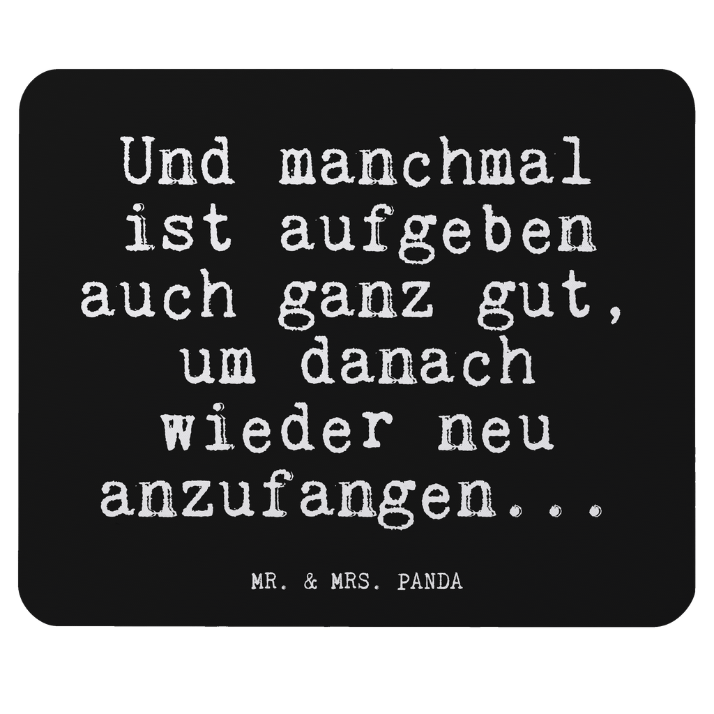 Mauspad Fun Talk Und manchmal ist aufgeben auch ganz gut, um danach wieder neu anzufangen... Glizer Spruch Sprüche Weisheiten Zitate Lustig Weisheit Worte  Mousepad, Computer zubehör, Büroausstattung, PC Zubehör ,  Arbeitszimmer Liebeskummer, Spruch, Freundin, Exfreund, Anti-Liebeskummer, Kummer, Neuanfang, Neustart Spruch, Sprüche, lustig, Weisheiten, Zitate