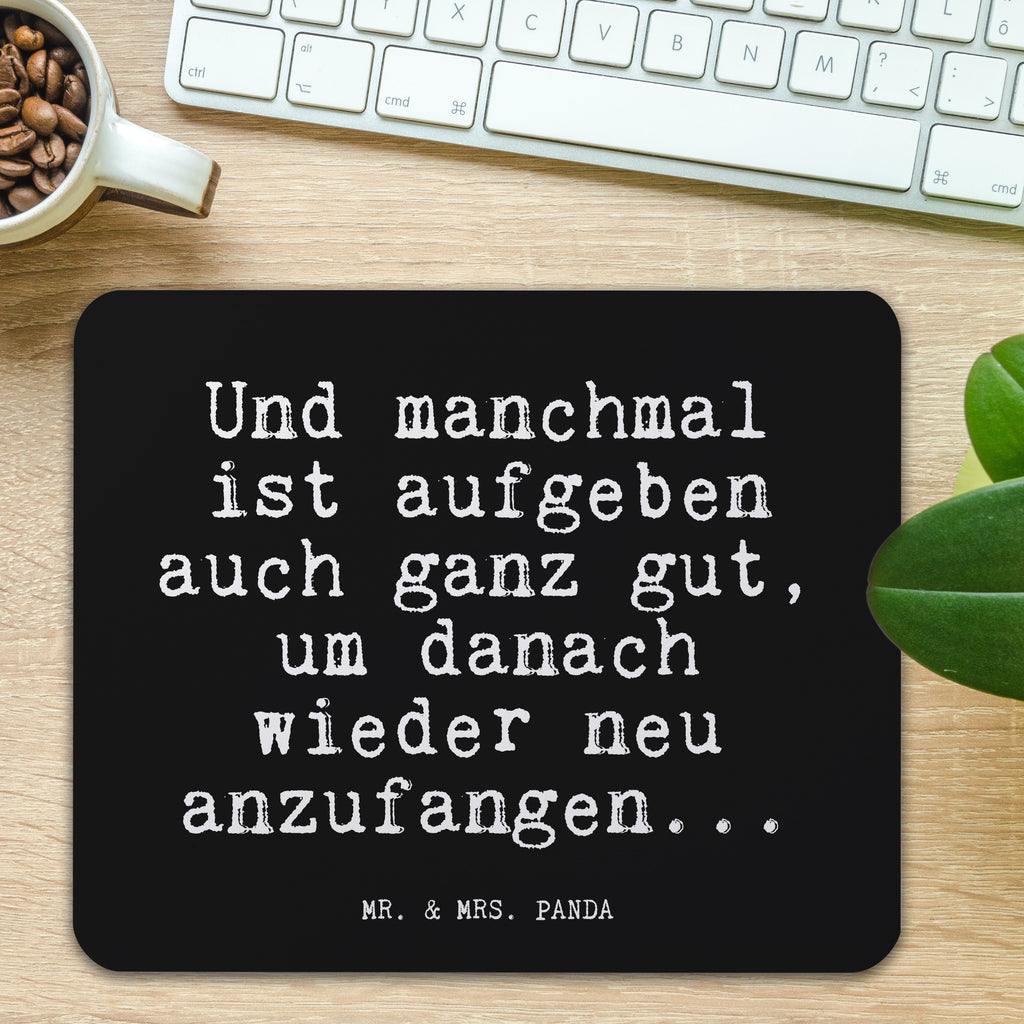 Mauspad Fun Talk Und manchmal ist aufgeben auch ganz gut, um danach wieder neu anzufangen... Glizer Spruch Sprüche Weisheiten Zitate Lustig Weisheit Worte  Mousepad, Computer zubehör, Büroausstattung, PC Zubehör ,  Arbeitszimmer Liebeskummer, Spruch, Freundin, Exfreund, Anti-Liebeskummer, Kummer, Neuanfang, Neustart Spruch, Sprüche, lustig, Weisheiten, Zitate